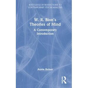 Annie Reiner W. R. Bion’s Theories Of Mind