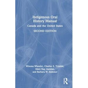 Charles E. Trimble The Indigenous Oral History Manual