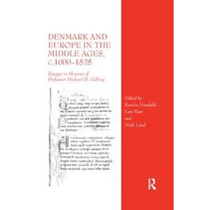 Denmark And Europe In The Middle Ages, C.1000–1525