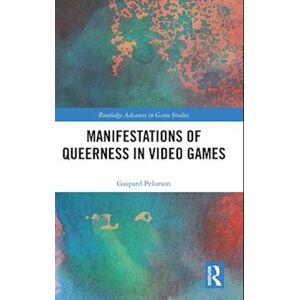 Gaspard Pelurson Manifestations Of Queerness In Video Games