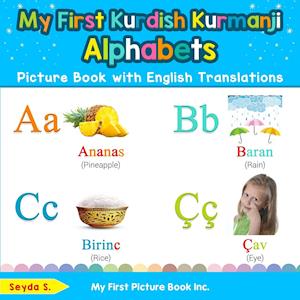 Seyda S. My First Kurdish Kurmanji Alphabets Picture Book With English Translations