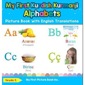 Seyda S. My First Kurdish Kurmanji Alphabets Picture Book With English Translations