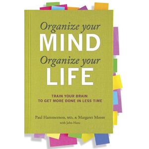 Margaret Moore Organize Your Mind, Organize Your Life