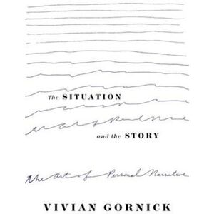 Vivian Gornick Situation And The Story