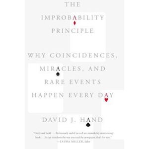 David J. Hand The Improbability Principle