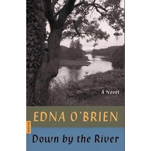 Edna O'Brien Down By The River