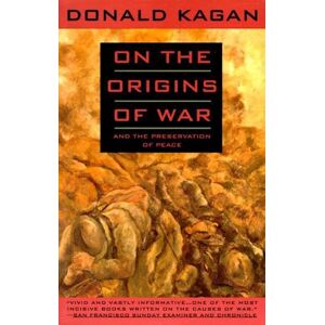 Donald Kagan On The Origins Of War