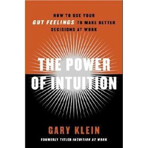 Gary A. Klein The Power Of Intuition