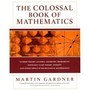 Martin Gardner The Colossal Book Of Mathematics