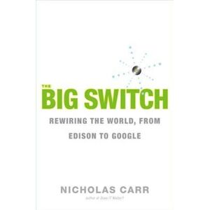 Nicholas Carr The Big Switch