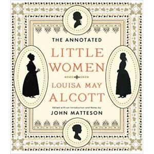 Louisa May Alcott The Annotated Little Women