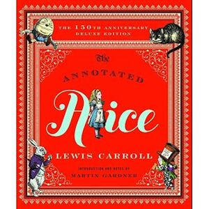 Lewis Carroll The Annotated Alice