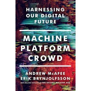 Andrew McAfee Machine, Platform, Crowd