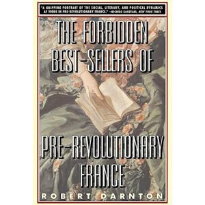 Robert Darnton The Forbidden Best-Sellers Of Pre-Revolutionary France