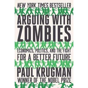 Paul Krugman Arguing With Zombies
