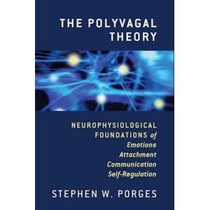 Stephen W. Porges The Polyvagal Theory