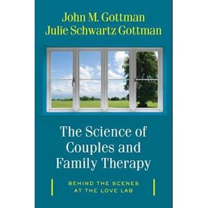 John M. Gottman The Science Of Couples And Family Therapy