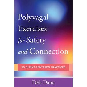 Deb Dana Polyvagal exercises For Safety And Connection