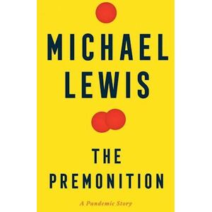 Michael Lewis Premonition, The: A Pandemic Story (Hb)