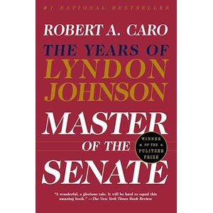 Robert A. Caro Master Of The Senate