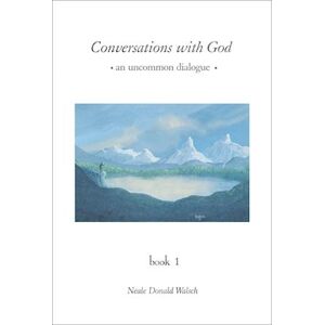 Neale Donald Walsch Conversations With God