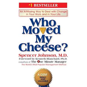 Spencer Johnson Who Moved My Cheese?