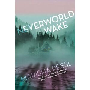 Marisha Pessl Neverworld Wake