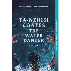 Ta-Nehisi Coates The Water Dancer