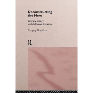 Margery Hourihan Deconstructing The Hero