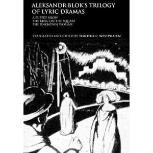 Aleksandr Blok'S Trilogy Of Lyric Dramas