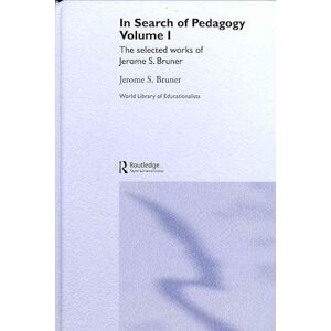 Jerome S. Bruner In Search Of Pedagogy, Volumes I & Ii