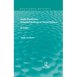 various Emile Durkheim: Selected Writings In Social Theory (3 Vols)