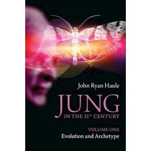 John Ryan Haule Jung In The 21st Century Volume One