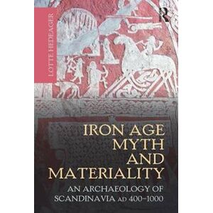 Lotte Hedeager Iron Age Myth And Materiality