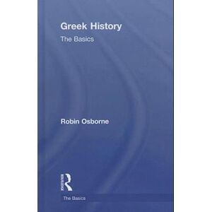 Robin Osborne Greek History: The Basics