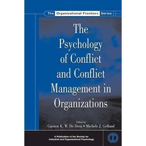 The Psychology Of Conflict And Conflict Management In Organizations