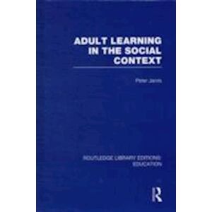 Peter Jarvis Adult Learning In The Social Context