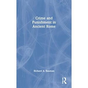 Richard A. Bauman Crime And Punishment In Ancient Rome