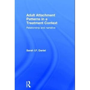 Sarah Daniel Adult Attachment Patterns In A Treatment Context