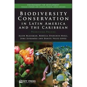 Allen Blackman Biodiversity Conservation In Latin America And The Caribbean