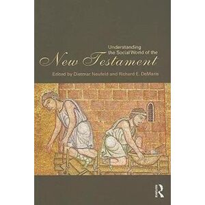 Dietmar Neufeld Understanding The Social World Of The New Testament