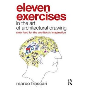 Marco Frascari Eleven Exercises In The Art Of Architectural Drawing