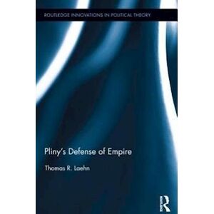 Thomas R. Laehn Pliny’s Defense Of Empire