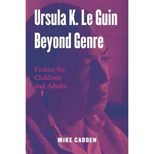 Mike Cadden Ursula K. Le Guin Beyond Genre