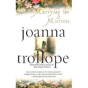Joanna Trollope Marrying The Mistress