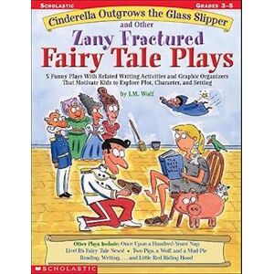 Joan M. Wolf Cinderella Outgrows The Glass Slipper And Other Zany Fractured Fairy Tale Plays