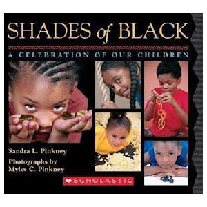 Sandra L. Pinkney Shades Of Black: A Celebration Of Our Children