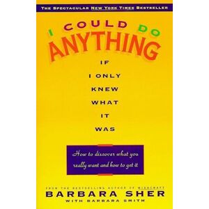 Barbara Sher I Could Do Anything If I Only Knew What It Was