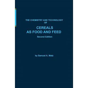 Samuel A. Matz Chemistry And Technology Of Cereals As Food And Feed