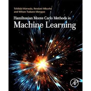 Tshilidzi Marwala Hamiltonian Monte Carlo Methods In Machine Learning